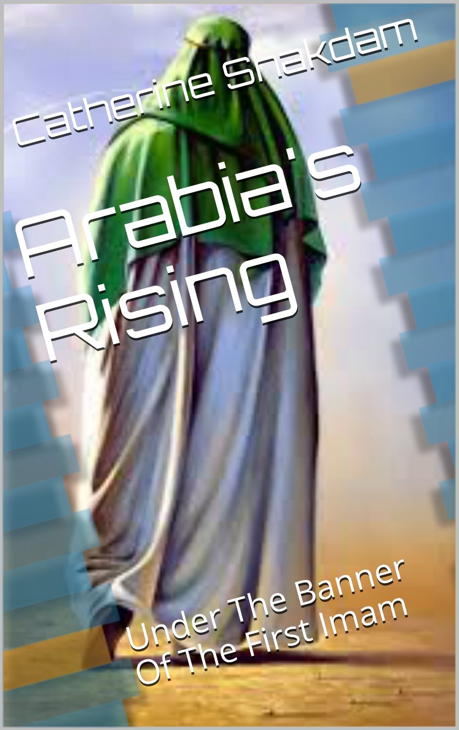 Book Review: Arabia’s Rising – A Fresh Optic on the Islam & the Middle East