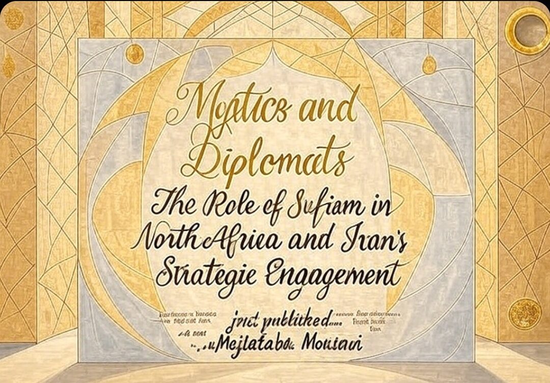 New Book by Iran’sView Founder Unveils Sufism’s Political Influence and Iran’s Religious Diplomacy in North Africa