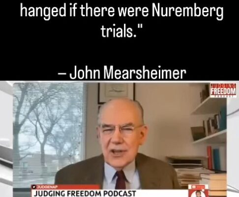 Mearsheimer: Trump and Netanyahu Would Hang at Nuremberg